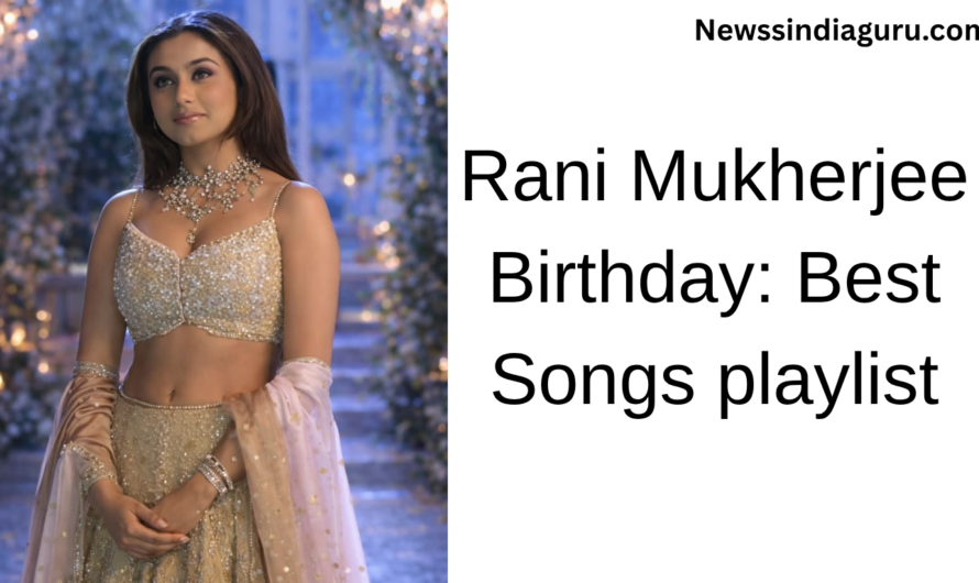 Rani Mukherjee Birthday: Best Songs playlist